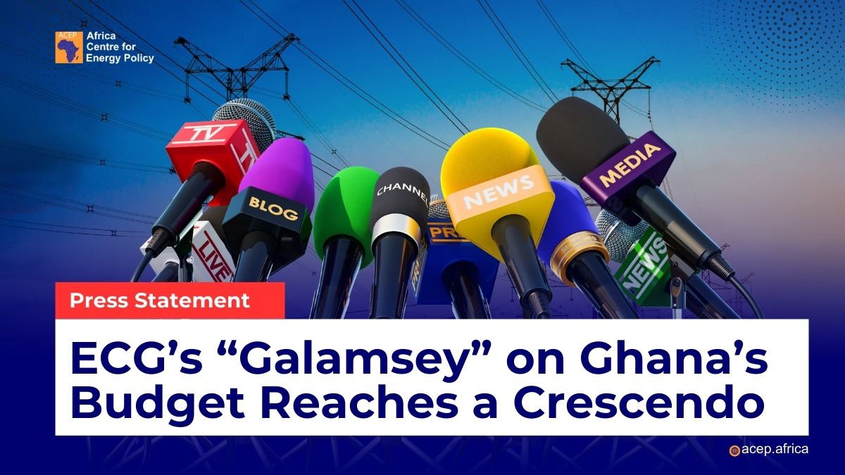 ECG’s “Galamsey” on Ghana’s Budget Reaches a Crescendo