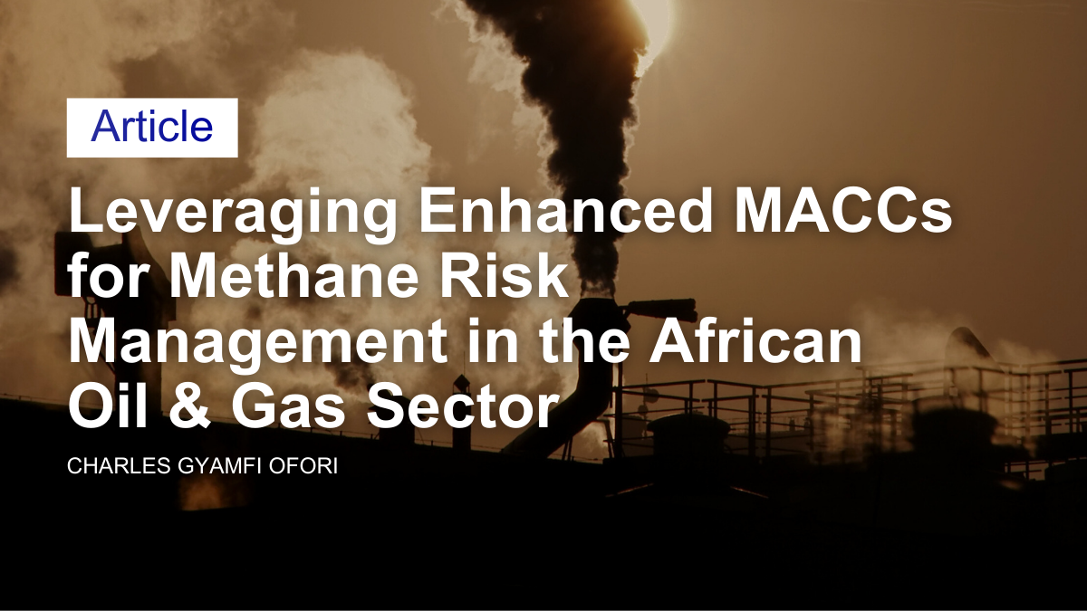 Leveraging Enhanced Marginal Abatement Cost Curves for Methane Risk Management in the African Oil & Gas Sector
