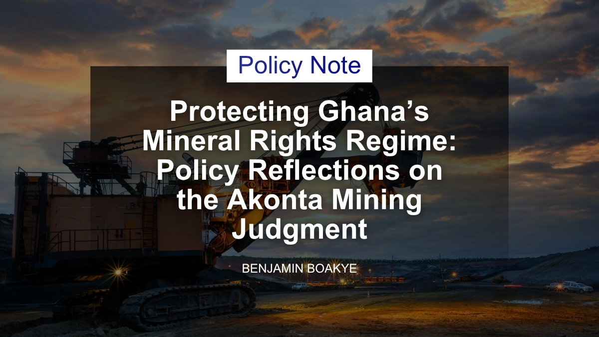 Protecting Ghana’s Mineral Rights Regime: Policy Reflections on the Akonta Mining Judgment